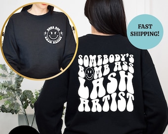 Bomb Ass Lash Artist Sweatshirt, Lash Tech Hoodie, Esthetician Gift