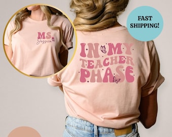 Custom Name Teacher Shirt: In My Teacher Phase T-Shirt