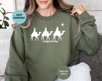 Tonight We Ride Christmas Sweatshirt, Faith Christmas Sweatshirt, Christmas Family Shirts, Christian Hoodie, 3 Wise Men Sweatshirt,Xmas Gift