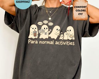 Comfort Colors® Para Normal Activities Shirt, Paraprofessional Halloween Shirt, Funny Ghost SPED Team T-Shirt