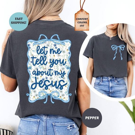 Comfort Colors® Christian Tee, Let Me Tell You About My Jesus Shirt, Christian Coquette Shirt, Floral Bible Shirt for Women, Religious Gift