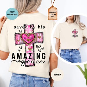 Comfort Colors Saved By His Amazing Grace Shirt, Christian Women Tee, Cross Shirt,  Religious Shirt, Christian Gift, Bible Verse Tshirt