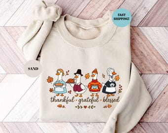 Thankful Grateful Blessed Sweatshirt, Funny Thanksgiving Goose Sweatshirt, Turkey Day Outfit