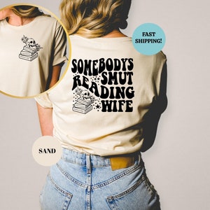 Somebodys Smut Reading Wife Shirt, Smut Reader Gift, Smut Sweatshirt, Spicy Booklover Shirt, Smut Book Shirt, Bookish Gift, Reader Tshirt