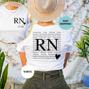 May include: White t-shirt with the letters "RN" and the name "Endez" printed on the front. The back of the shirt has the letters "RN" printed large and surrounded by a list of positive adjectives describing a registered nurse.