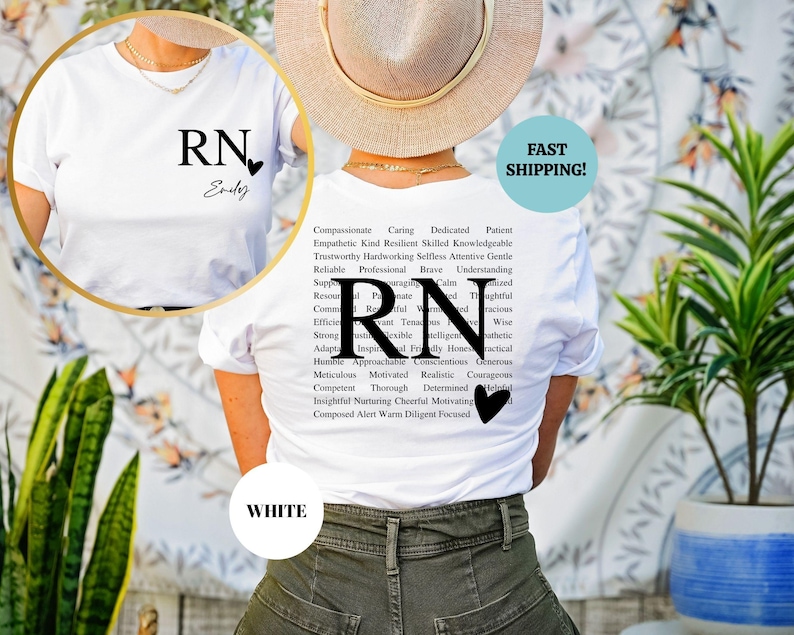 May include: White t-shirt with the letters "RN" and the name "Endez" printed on the front. The back of the shirt has the letters "RN" printed large and surrounded by a list of positive adjectives describing a registered nurse.