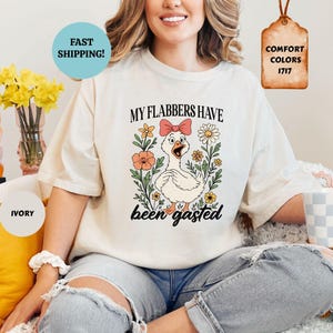 Comfort Colors  My Flabbers Have Been Gasted Shirt, Funny Duck Shirt, Sarcastic Humor Tee, Funny Quotes Shirt, Snarky Animal Tee, Gag Gift