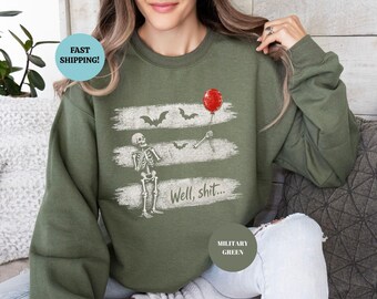 Well Shit Skeleton Sweatshirt, Funny Skeleton Lost Balloon Hoodie, Halloween Season Sweatshirts