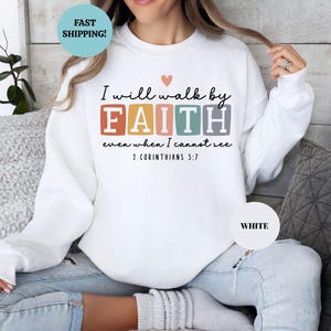 I Will Walk by Faith Sweatshirt, Christian Sweatshirt, Bible Verse Hoodie, Jesus Sweatshirt, Religious Gift, Faith Hoodie, Church Shirt