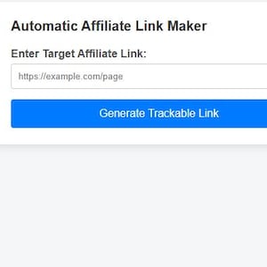 May include: A white digital interface titled Automatic Affiliate Link Maker with a text input field labeled Enter Target Affiliate Link containing the placeholder https://example.com/page and a blue button labeled Generate Trackable Link.