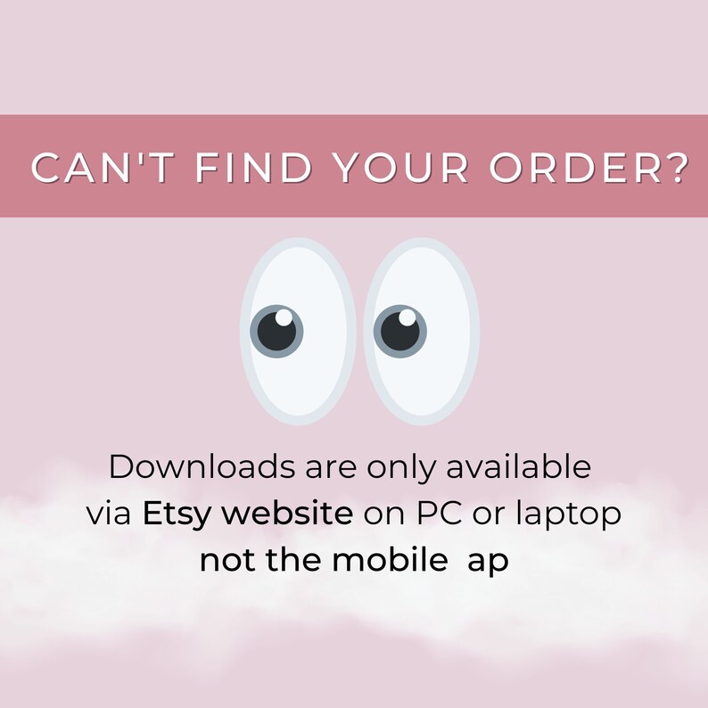 Może przedstawiać: R&oacute;żowe tło z białym kształtem przypominającym chmurę na dole. Tekst "CAN'T FIND YOUR ORDER?" znajduje się na r&oacute;żowym banerze u g&oacute;ry. Dwa białe kresk&oacute;wkowe oczy z czarnymi źrenicami znajdują się w środku obrazu. Tekst "Pobieranie jest dostępne tylko za pośrednictwem strony internetowej Etsy na komputerze stacjonarnym lub laptopie, a nie w aplikacji mobilnej" znajduje się pod oczami.