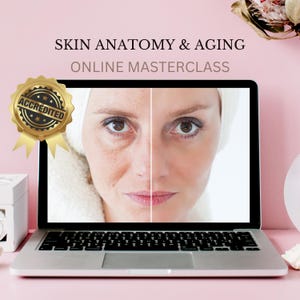 May include: A laptop computer displaying an online masterclass on skin anatomy and ageing. The masterclass is accredited and features a before and after image of a person's face.