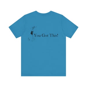 You Got This tshirt