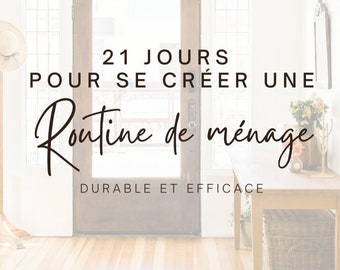 Programme pour se créer une routine de ménage (21 Jours)