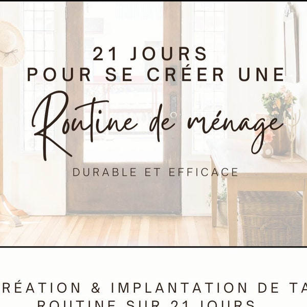 Programme pour se créer une routine de ménage (21 Jours)