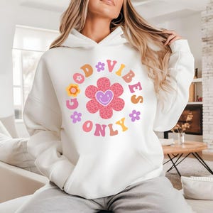 Good Vibes Only Hoodie - Motivations Hoodie - Positive Vibes Bekleidung - Erhebendes Sweatshirt - Inspirierendes Geschenk für Sie - Bunter Hoodie