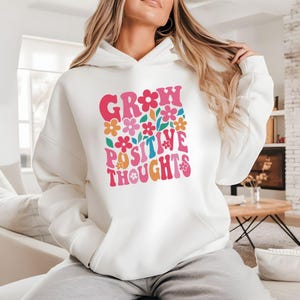 Wachsen positive Gedanken Hoodie - motivierendes buntes Sweatshirt - aufbauendes Geschenk - Inspirationskleidung - positive Vibes Hoodie