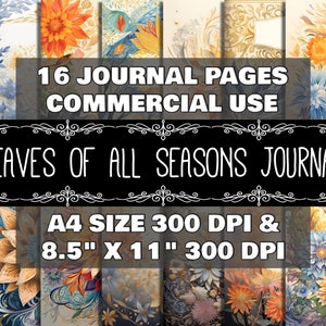 May include: A collection of 16 journal pages with floral and botanical designs. The pages feature colorful illustrations of leaves and flowers in various styles. The text on the image reads "Leaves of All Seasons Journal" and "Commercial Use". The pages are 8.5" x 11" in size.