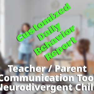 Customized Printable Daily Behavior Report for Neurodivergent Children - 2 Styles Included
