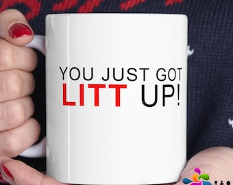 Litt Up Mug, You Just Got Litt Up, Louis Litt and Harvey Specter, Suits Mug,  Funny Coffee Mug, Coffee Mug, Novelty Gift