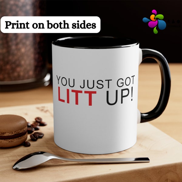 Litt Up Mug, You Just Got Litt Up, Louis Litt and Harvey Specter, Suits Mug,  Funny Coffee Mug, Coffee Mug, Novelty Gift