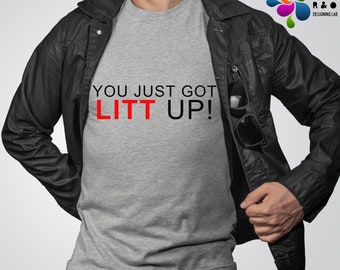 Suits TV Show T-Shirt: You Just Got Litt Up, Funny Novelty Tee