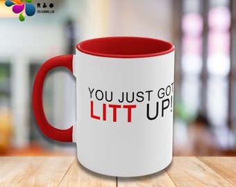 Suits TV Show Mug: You Just Got Litt Up, Funny Novelty Gift