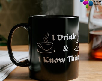 I Drink and I know Things Mug, Tyrion Lannister, GoT Quote Mug, Iconic TV Quotes,  Famous GOT Quote Mug, Funny Coffee Mug,  Novelty Gift