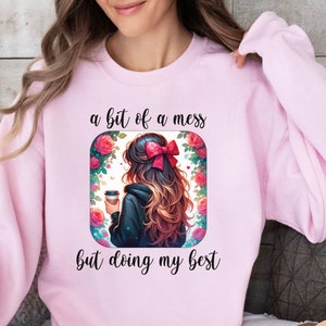 Funny Sweatshirt For Women, Positive Sweatshirt, Positive Affirmation Sweatshirt, Inspirational Sweater For Her, Girly Floral Sweatshirt