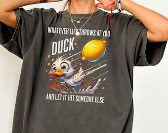 Comfort Colors® Funny Sarcastic Duck Shirt, Humor Shirt For Adults, Sarcastic Animal Shirt For Duck Lover, Adult Humor T-shirt, Duck T-shirt