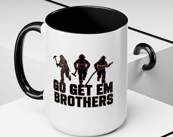 Go Get 'Em Brothers Mug – Firefighter Coffee Cup | Fire Crew Gift, Firehouse Brotherhood Mug