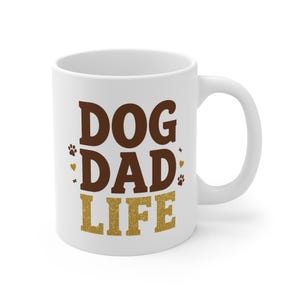Dog Dad Life Mug - Lustige Kaffeetasse für Hundebesitzer, Geschenk für Tierliebhaber, Vatertagsgeschenk, Home Office Trinkgefäß