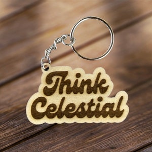 Think Celestial Keychain. LDS Keychain. LDS gifts. Young Women Gift. Relief Society Gift. Primary Gift. Baptism Gift.