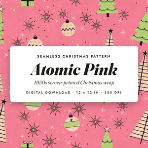 May include: A seamless Christmas pattern on a pink background featuring light green Christmas trees, pale pink ornaments, and black starbursts. A white rectangular label displays the text: SEAMLESS CHRISTMAS PATTERN Atomic Pink 1950s screen-printed Christmas wrap DIGITAL DOWNLOAD 12 x 12 IN 300 DPI.