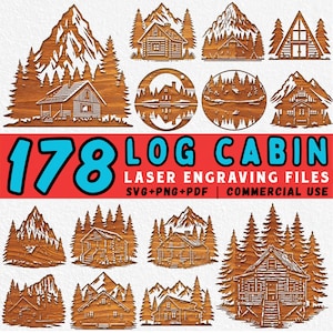 May include: A collection of 178 log cabin laser engraving files in SVG, PNG, and PDF formats. The designs feature various wooden cabin illustrations with mountain and tree scenery. The text "178 LOG CABIN" is displayed in large, bold letters.