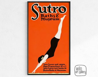 May include: Vintage poster advertising Sutro Baths & Museum in San Francisco. The poster features a woman diving into water with the text "You have not seen San Francisco if you have not been to Sutro Baths & Museum".