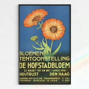 May include: A vintage poster advertising a flower exhibition called "De Hofstadbloem" in Houtenrust, Den Haag. The poster features a vibrant orange flower with a blue background and the text "BLOEMEN TENTOONSTELLING DE HOFSTADBLOEM 22 MAART TOT EN MET I APRIL 1951 HOUTRUST DEN HAAG GEOPEND VAN IO-IO UUR TOEGANGSPRIJS F. 1.00 KINDEREN BENEDEN IO JAAR F. 0.50"