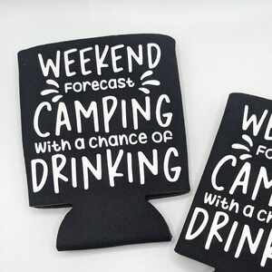 Weekend Forecast Koozie - Beer Koozie - Can Koozie - Beer Sleeve - Custom Beer Sleeve - Custom Koozie - Can Sleeve Custom