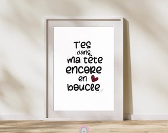 Carte ou Affiche "T’es dans ma tête encore en boucle" - Message d’amour et complicité - affiche citation - carte citation - amour - couple