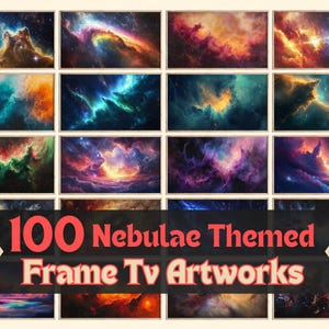 May include: Sixteen framed artworks displaying colourful nebulae. The images depict cosmic clouds in shades of blue, orange, purple, and yellow. Text at the bottom reads "100 Nebulae Themed Frame Tv Artworks".