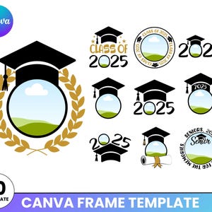 May include: Ten graduation cap frame templates for Canva. The templates feature a variety of designs, including a graduation cap with a wreath, a graduation cap with a landscape, and a graduation cap with the text "Class of 2025".