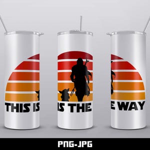 20 oz Skinny Tumbler 20StrWrs 036 / This is the way 20 oz Tumbler Wrap Design, Digital Download, Instant Download