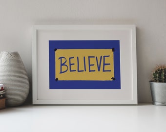 Believe Sign Digital Poster, 7 Different Sizes, High Resolution PNG and JPG