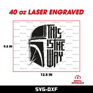 May include: A black and white digital download design featuring a Mandalorian helmet and the text "This is the Way". The design is 9.5 inches by 12.5 inches.