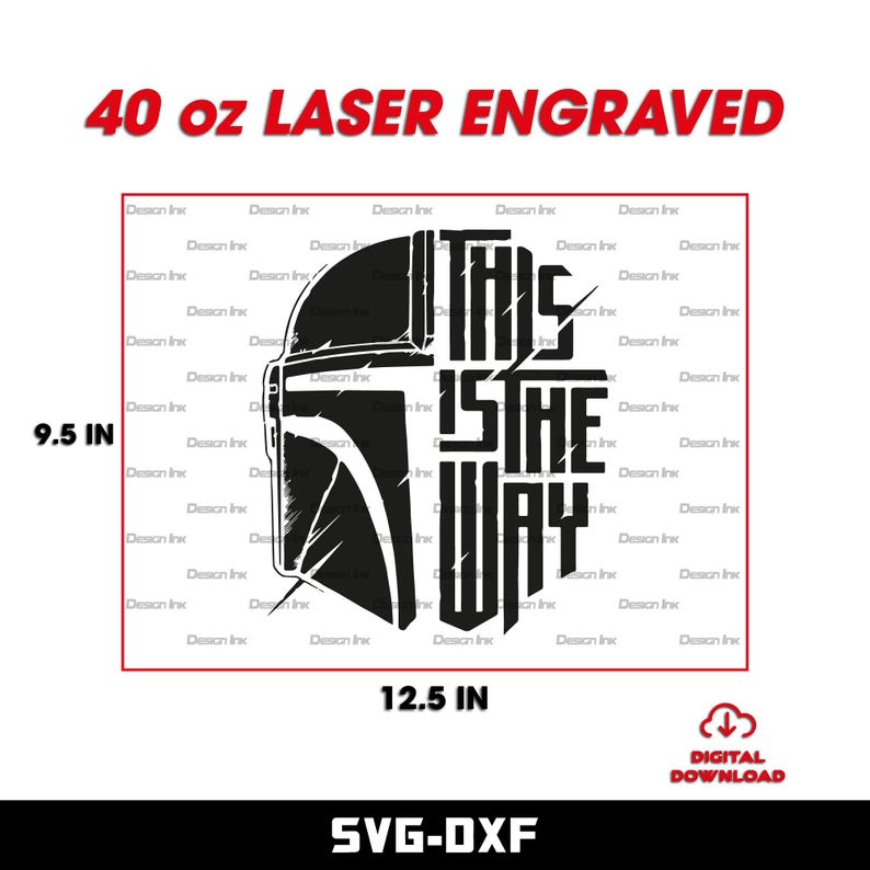 May include: A black and white digital download design featuring a Mandalorian helmet and the text "This is the Way". The design is 9.5 inches by 12.5 inches.
