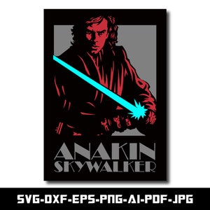 Anakin Skywalker Poster, SVG and PNG for Anakin Skywalker, EPS, Dxf ..., Cut file for Cricut, Digital Download, Instant Download