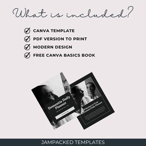 May include: A graphic design featuring a Dementia Daily Planner. The image includes the text "What is included?" and lists "CANVA TEMPLATE", "PDF VERSION TO PRINT", "MODERN DESIGN", and "FREE CANVA BASICS BOOK". The bottom of the image reads "JAMPACKED TEMPLATES".