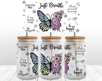 Glass Can Wrap, Just Breathe Glass Can Png, Glass Tumbler Wrap, 16oz Frosted Glass Sublimstion Designs Libby Glass Wrap Instant DIGITAL ONLY