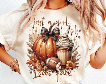 Just a Girl Who Loves Fall Png, Pumpkin Png, Football Png, coquette bow png, Autumn Png, Pumpkin season Png, Fall Shirt Sublimation Designs
