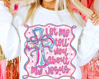 Christliche Kokette Png, lassen Sie mich Ihnen von meinem Jesus Png erzählen, Girly christliche Kreuzsublimation, adretter Bibelvers Png, religiöser Bogen Png